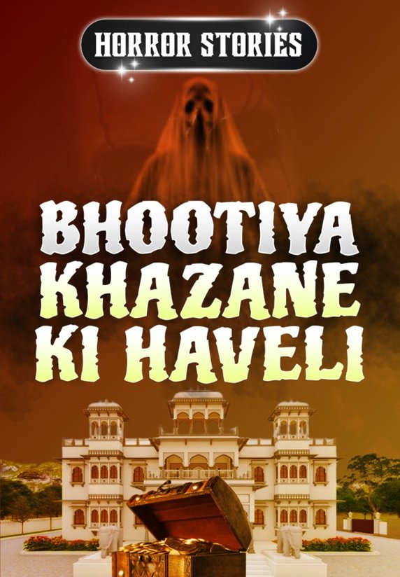 Bhootiya Khazane ki Haveli