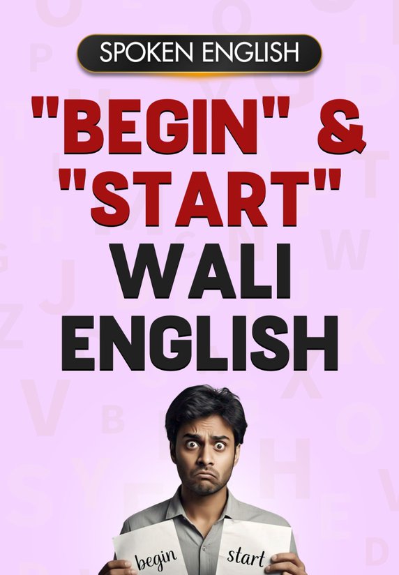 "begin" & "start" Wali English