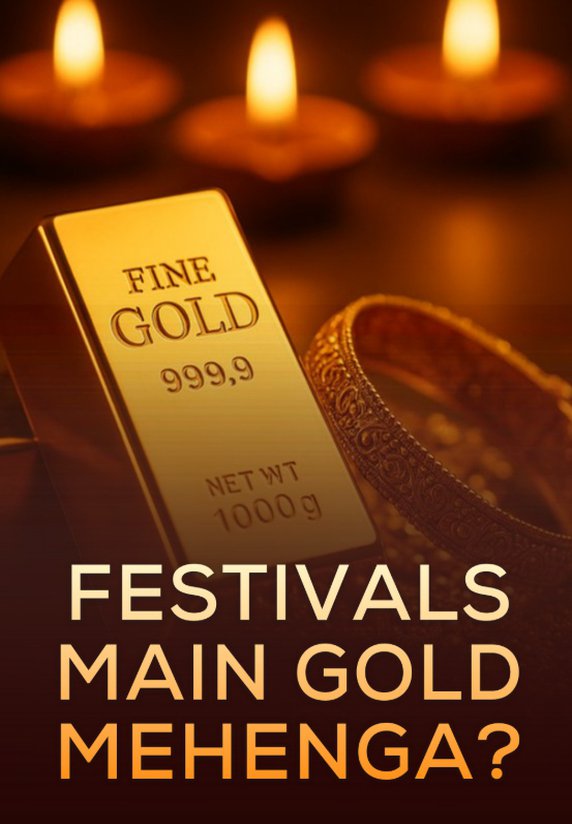Festivals Main Gold Mehenga?