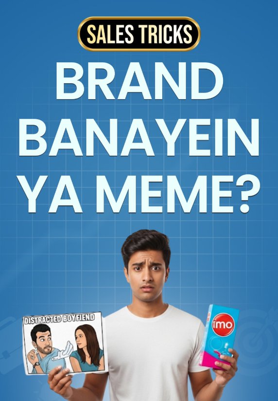 Brand Banayein Ya Meme?