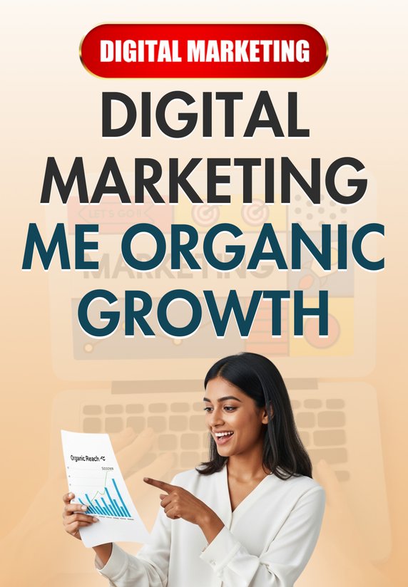 Digital Marketing Me Organic Growth