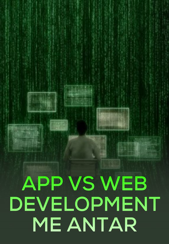 App VS Web Development Me Antar