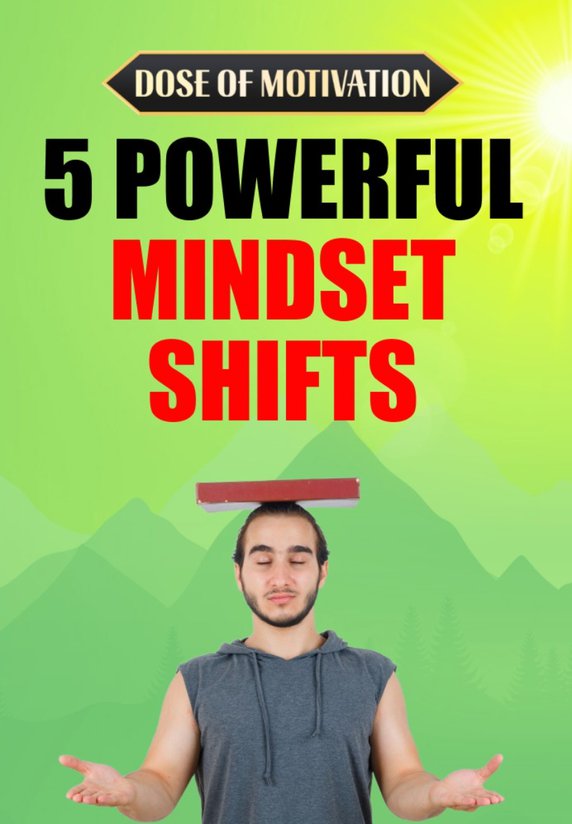 5 Powerful Mindset Shifts