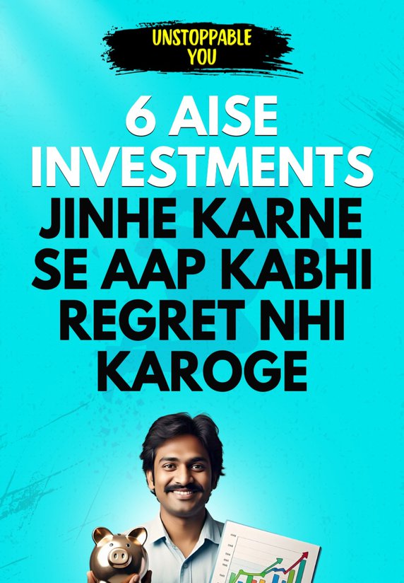 6 Investments Apne Liye Karo