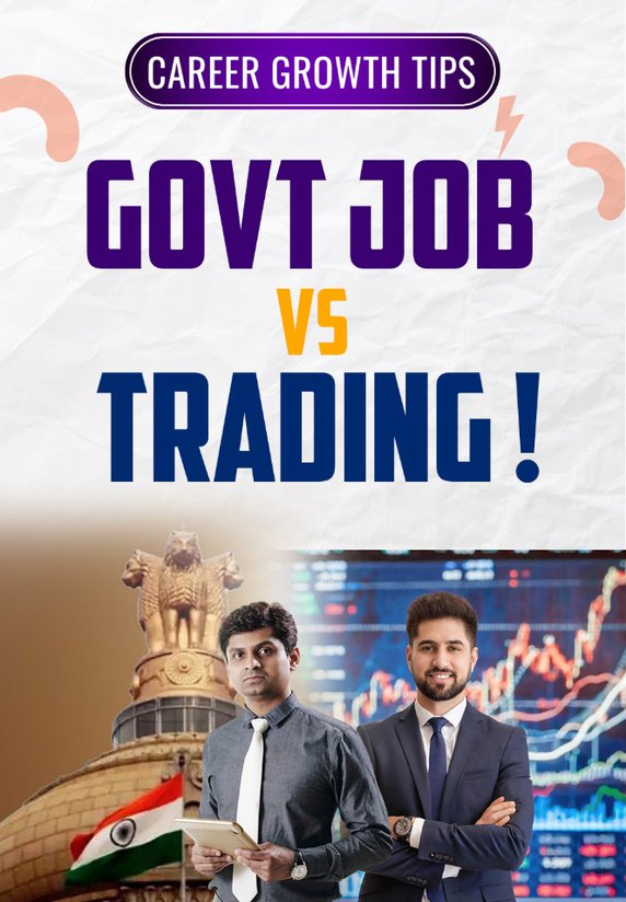 Govt Job Vs Trading !