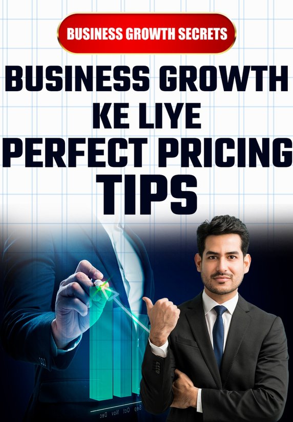 Business Growth Ke Liye Perfect Pricing Tips
