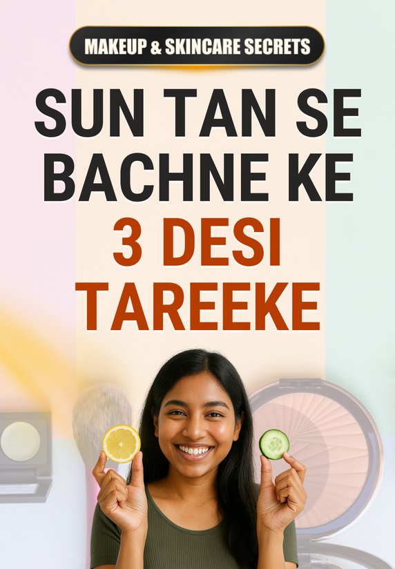 Sun Tan Se Bachne Ke 3 Desi Tareeke