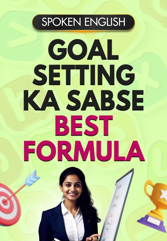 Goal Setting Ka Sabse Best Formula
