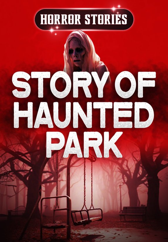 Story Of Haunted Park