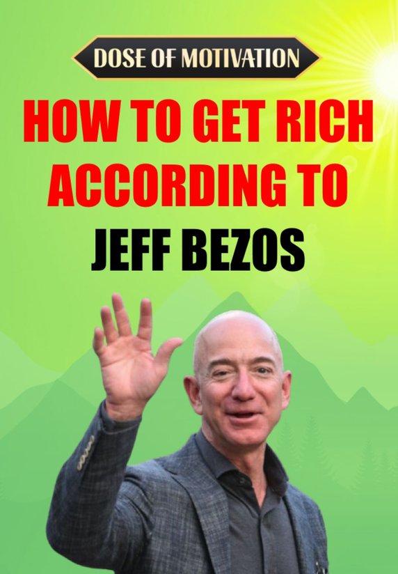 How To Get Rich According To Jeff Bezos
