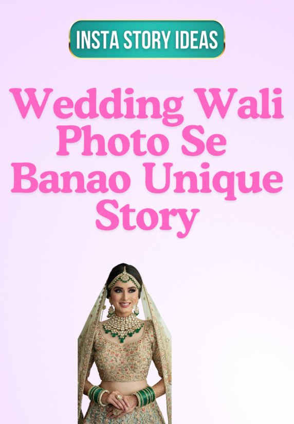Wedding Wali Photo Se Banao Unique Story