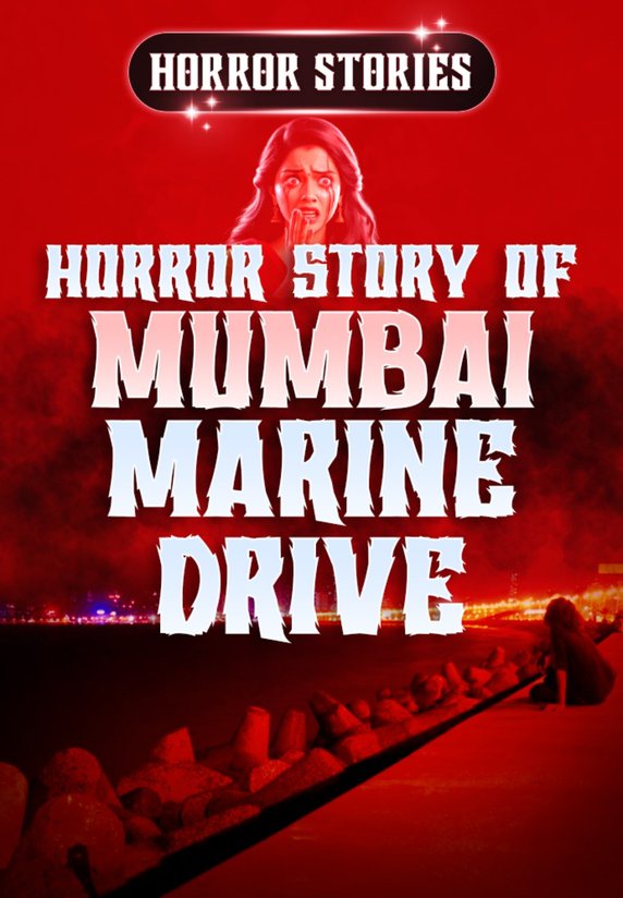 Horror Story Of Mumbai Marine Drive