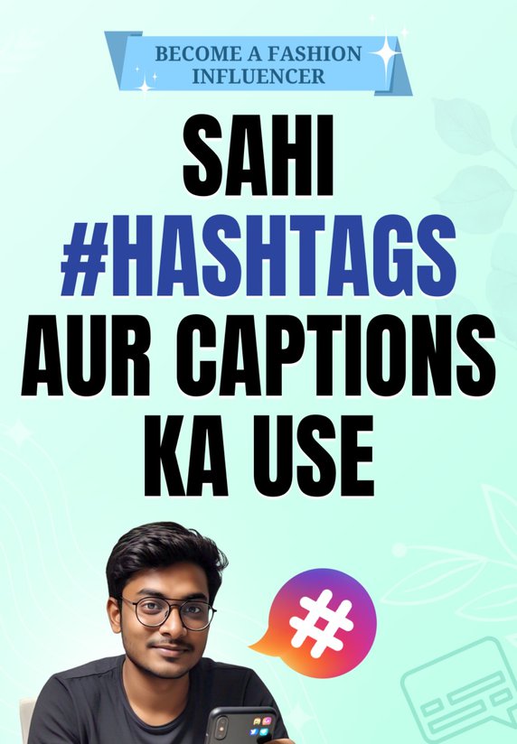Sahi Hashtags Aur Captions Ka Use