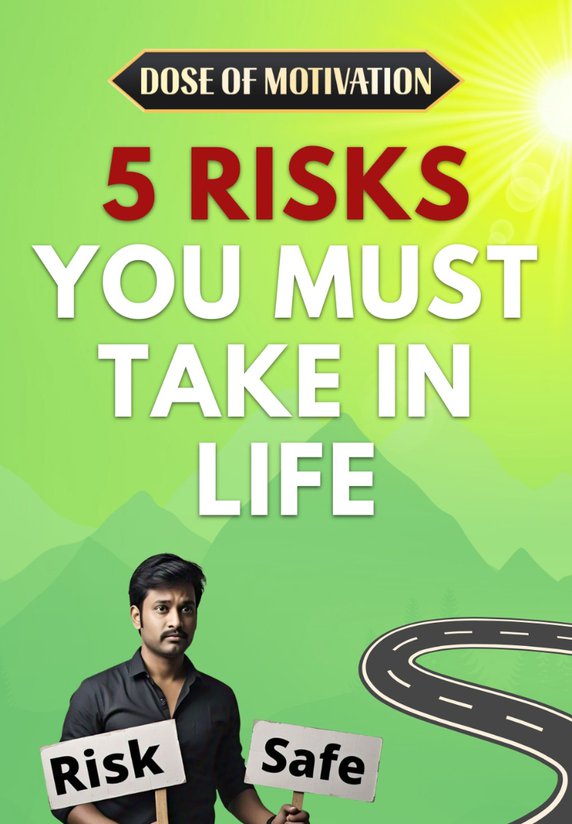 5 Risks You Must Take In Life
