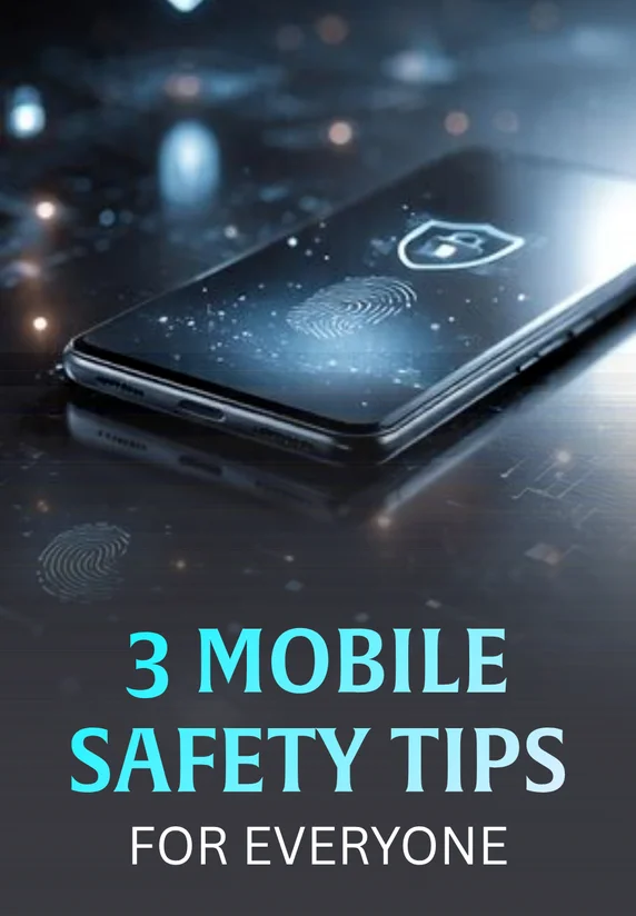 Safety Message Mobile 3 Mobile Safety Tips For Everyone | Mobile Tricks