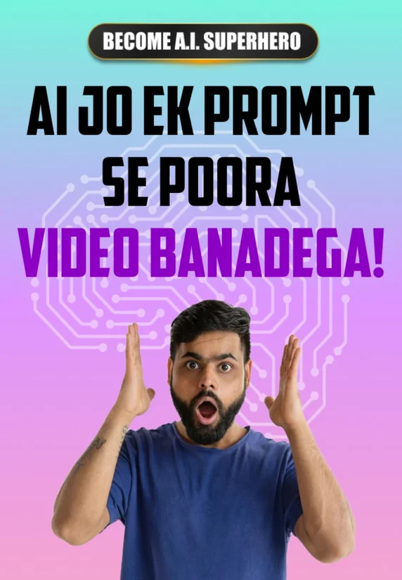 AI Jo Ek Prompt Se Poora Video Banadega! | Become A.I. Superhero