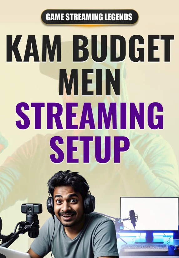 Kam Budget Mein Streaming Setup | Game Streaming Legends - Budget Gaming Setup For Streaming