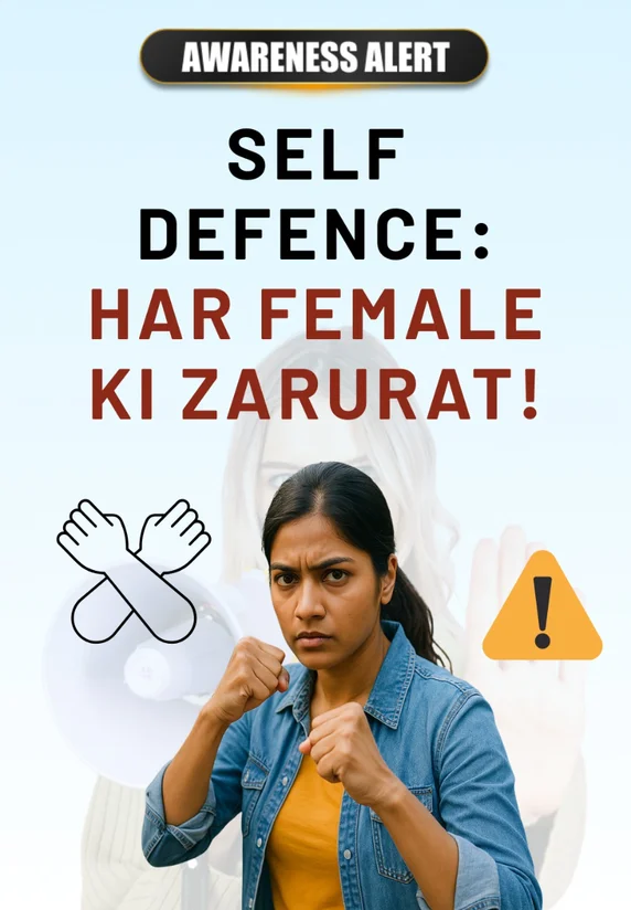 Self Defence: Har Female Ki Zarurat!