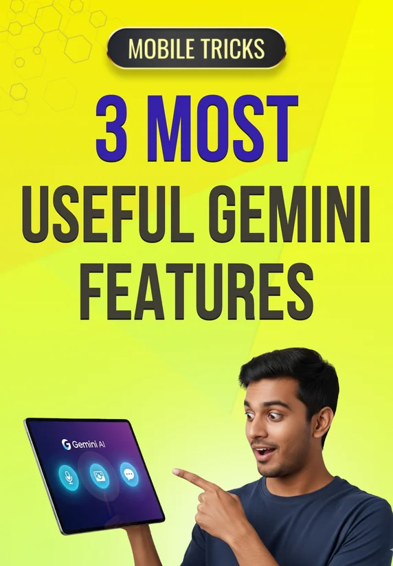 3 Most Useful Gemini Features