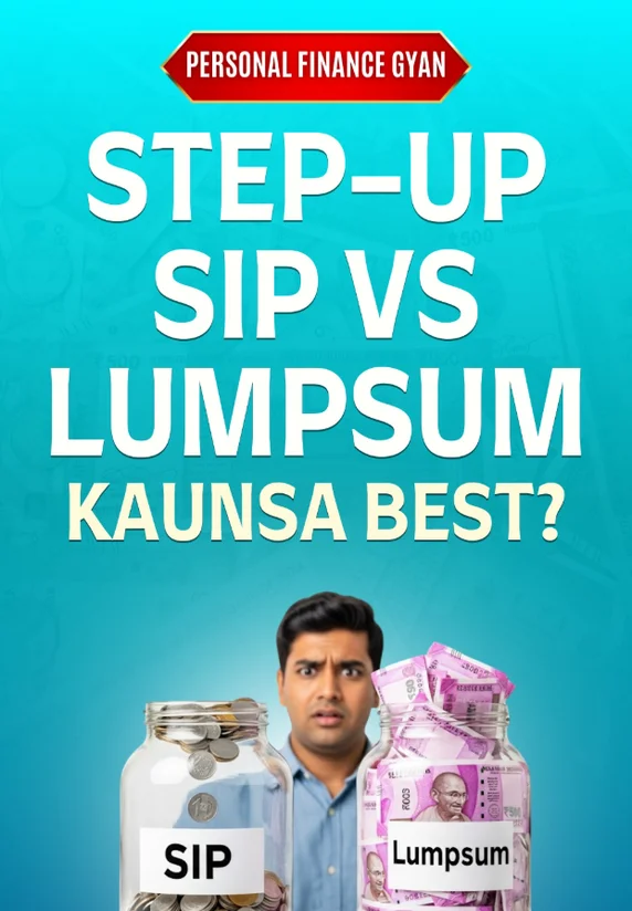 Step-Up SIP Vs Lumpsum: Kaunsa Best?